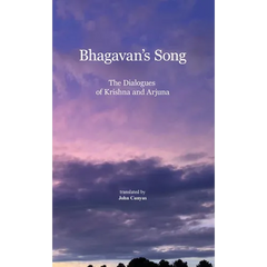 Bhagavan's Song: The Dialogues of Krishna and Arjuna