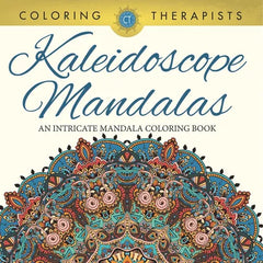 Kaleidoscope Mandalas: An Intricate Mandala Coloring Book