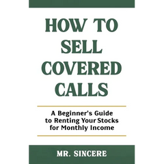 How to Sell Covered Calls: A Beginner's Guide to Renting Your Stocks for Monthly Income
