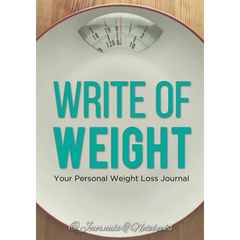 Write of Weight: Your Personal Weight Loss Journal