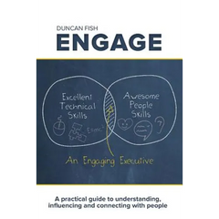 Engage: A practical guide to understanding, influencing and connecting with people
