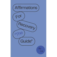 Affirmations For Recovery the Guide