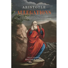 Allegations: A New Translation of the Categories with an Introduction and Interpretive Essay