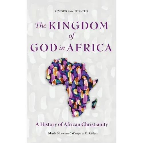 The Kingdom of God in Africa: A History of African Christianity