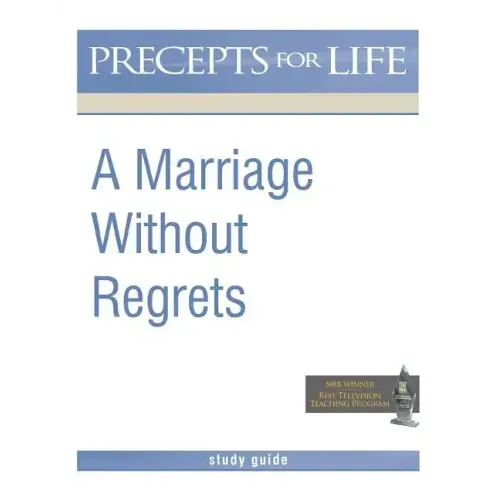 Marriage Without Regrets Study Guide (Precepts for Life)