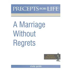 Marriage Without Regrets Study Guide (Precepts for Life)