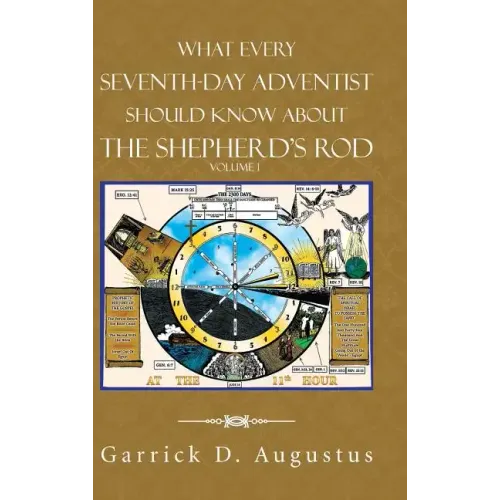 What Every Seventh-Day Adventist Should Know About the Shepherd'S Rod: Volume 1