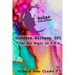 Goddess Alchemy 101: You Got Magic in Y.O.U.