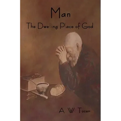 Man - The Dwelling Place of God