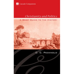Christianity and Politics: A Brief Guide to the History