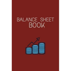 Balance Sheet Book: Log, Track, & Record Expenses & Income- With Columns For Financial Date, Description, Reference- 105 Pages-6"x9"