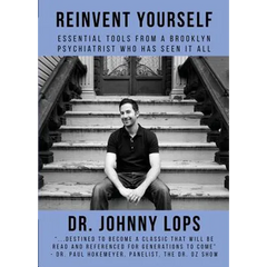 Reinvent Yourself: Essential Tools from a Brooklyn Psychiatrist Who Has Seen It All