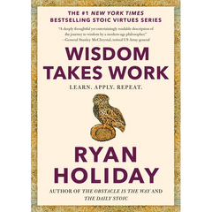 Wisdom Takes Work: Learn. Apply. Repeat.
