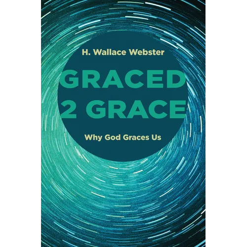 Graced 2 Grace: Why God Graces Us