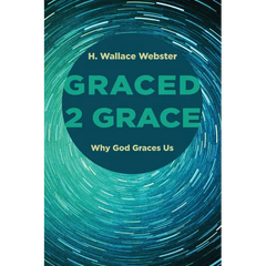 Graced 2 Grace: Why God Graces Us