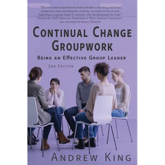 Continual Change Groupwork: Being an Effective Group Leader
