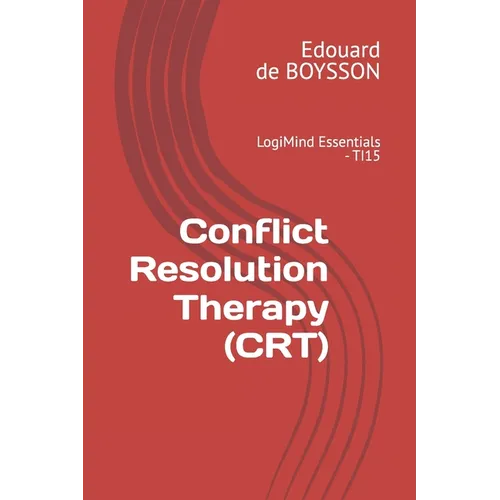 Conflict Resolution Therapy (CRT): LogiMind Essentials - TI15