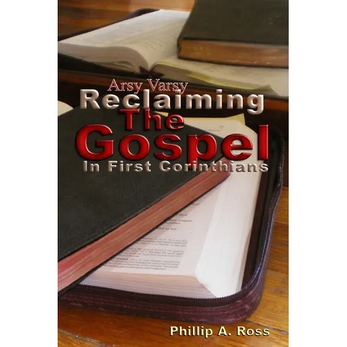 Arsy Varsy: Reclaiming The Gospel In First Corinthians