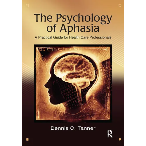 The Psychology of Aphasia: A Practical Guide for Health Care Professionals