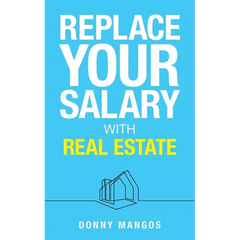 Replace Your Salary with Real Estate