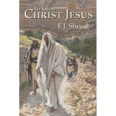 To Know Christ Jesus