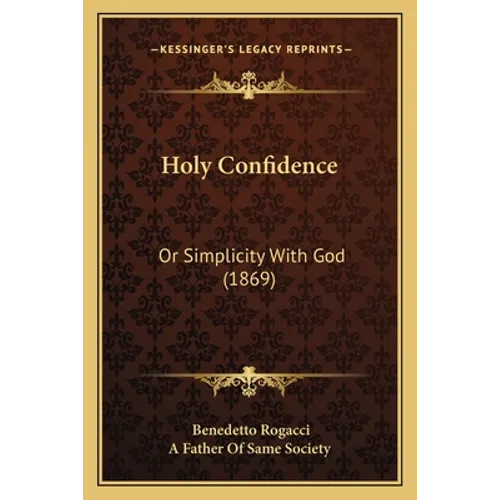 Holy Confidence: Or Simplicity With God (1869)