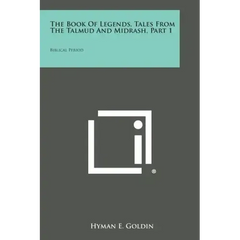 The Book of Legends, Tales from the Talmud and Midrash, Part 1: Biblical Period