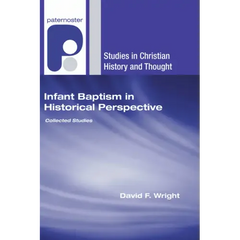 Infant Baptism in Historical Perspective