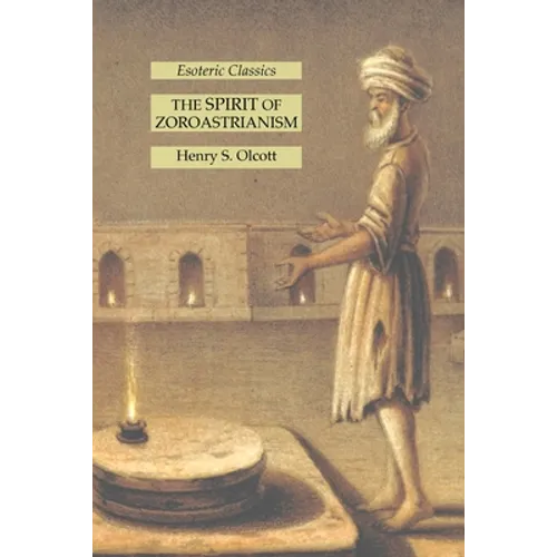 The Spirit of Zoroastrianism: Esoteric Classics