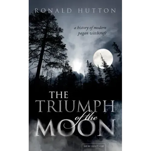 The Triumph of the Moon: A History of Modern Pagan Witchcraft
