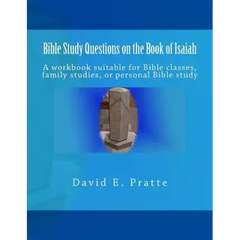 Bible Study Questions on the Book of Isaiah: A workbook suitable for Bible classes, family studies, or personal Bible study