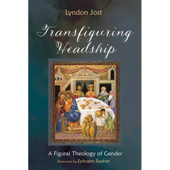 Transfiguring Headship: A Figural Theology of Gender