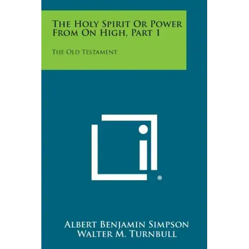 The Holy Spirit or Power from on High, Part 1: The Old Testament