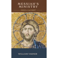 Messiah's Ministry: Crises of the Christ