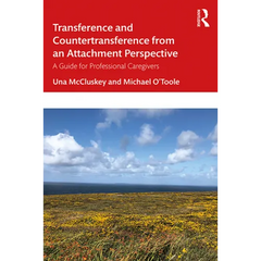 Transference and Countertransference from an Attachment Perspective: A Guide for Professional Caregivers