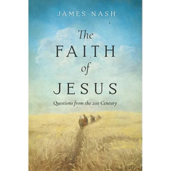 The Faith of Jesus: Questions from the 21st Century