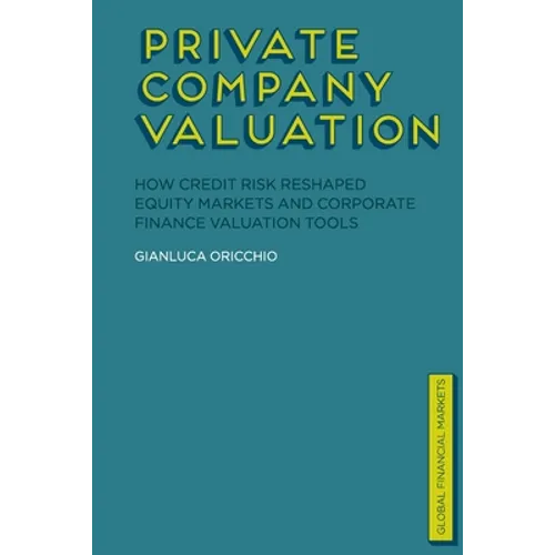 Private Company Valuation: How Credit Risk Reshaped Equity Markets and Corporate Finance Valuation Tools