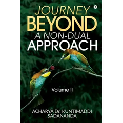 Journey Beyond: A Non-Dual Approach: Volume II