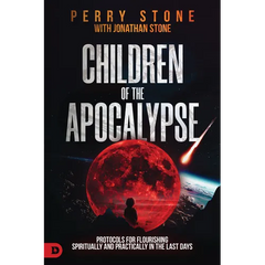 Children of the Apocalypse: Protocols for Flourishing Spiritually and Practically in the Last Days