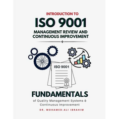 Introduction to ISO 9001 Management Review and Continuous Improvement: Fundamentals of Quality Management Systems & Continuous Improvement