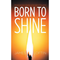 Born to Shine: Reclaiming Your Identity as the Light of the World