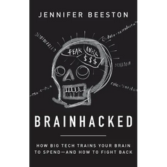 Brainhacked: How Big Tech Trains Your Brain to Spend-And How to Fight Back