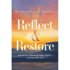 Reflect & Restore: Journal for Unlocking Calm, Clarity, and Your Best Self