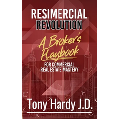 Resimercial Revolution: A Broker's Playbook for Commercial Real Estate Mastery (Book # 1)