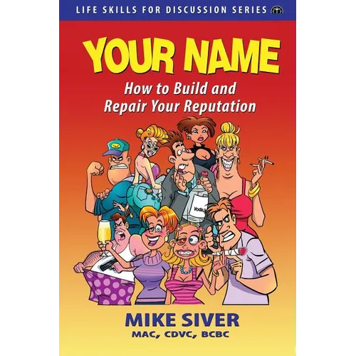 Your Name: How to Build and Repair Your Reputation at Any Age