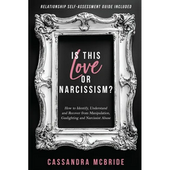 Is This Love or Narcissism?: How to Identify, Understand and Recover from Manipulation, Gaslighting and Narcissist Abuse. Relationship Self-Assessment