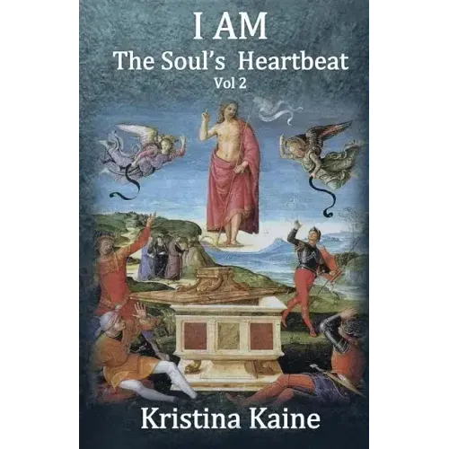 I Am the Soul's Heartbeat Volume 2: The Seven Christian Initiations in the Gospel of St John