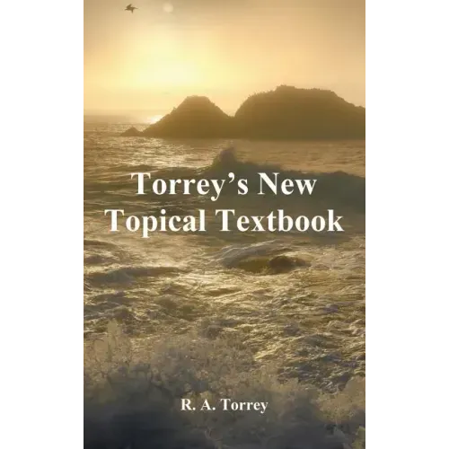 Torrey's New Topical Textbook