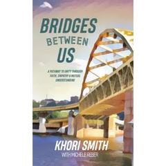 Bridges Between US: A Pathway to Unity Through Faith, Empathy & Mutual Understanding