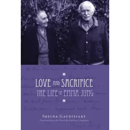 Love and Sacrifice: The Life of Emma Jung [Hardcover]